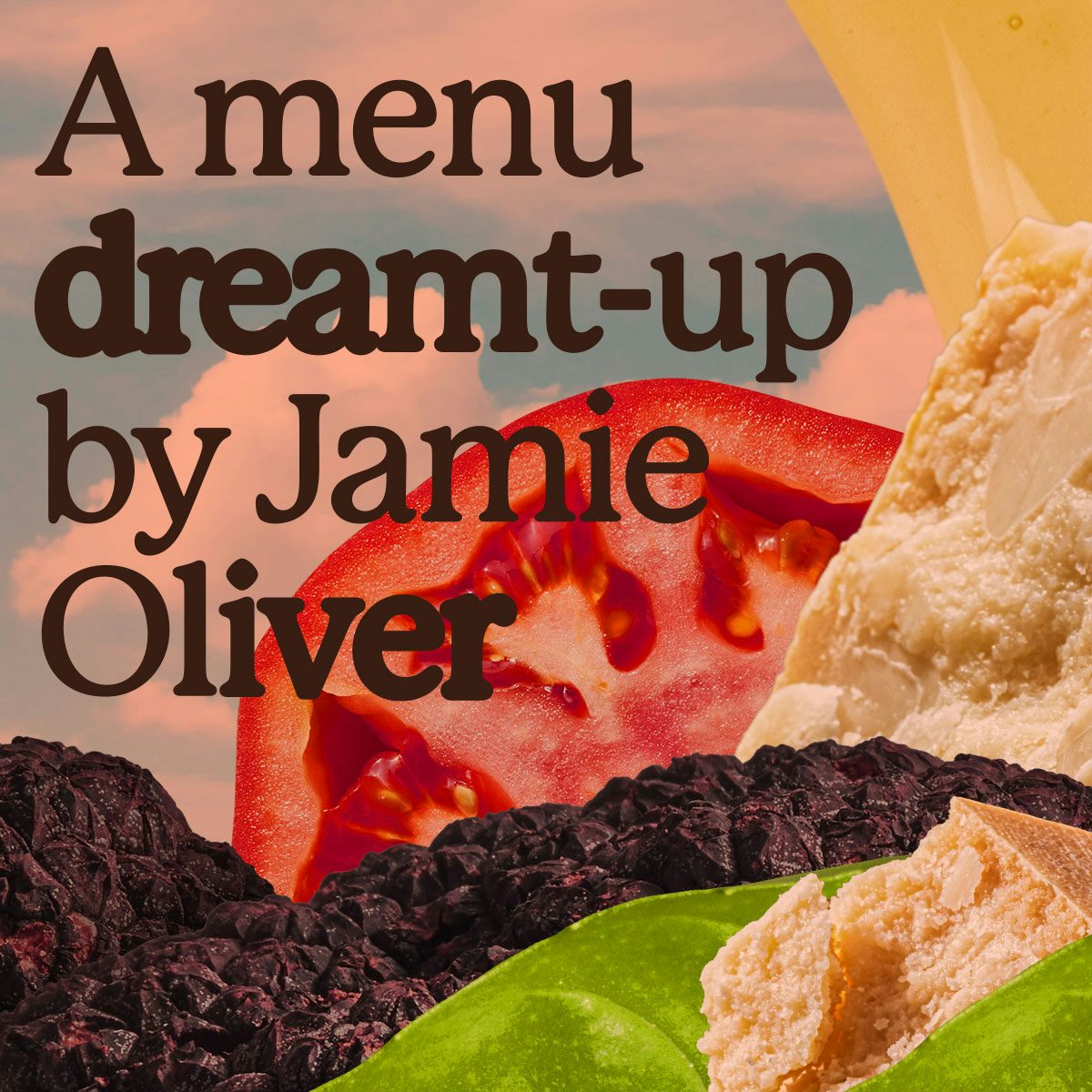 Image shows a collage of ingredients with the headline 'A menu dreamt up by Jamie Oliver'