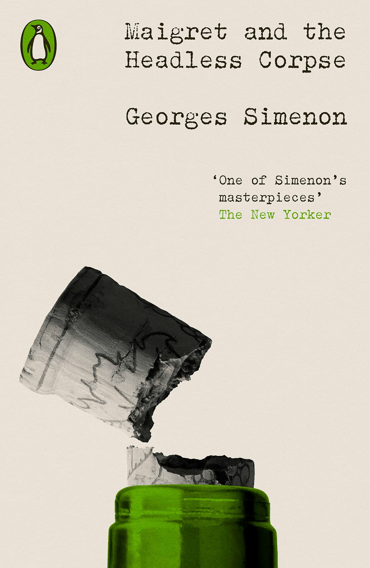 Image shows the cover of Maigret and the Headless Corpse from Penguin Modern Classics Crime and Espionage series, showing an illustration of a cork stapped off the top of a green bottle