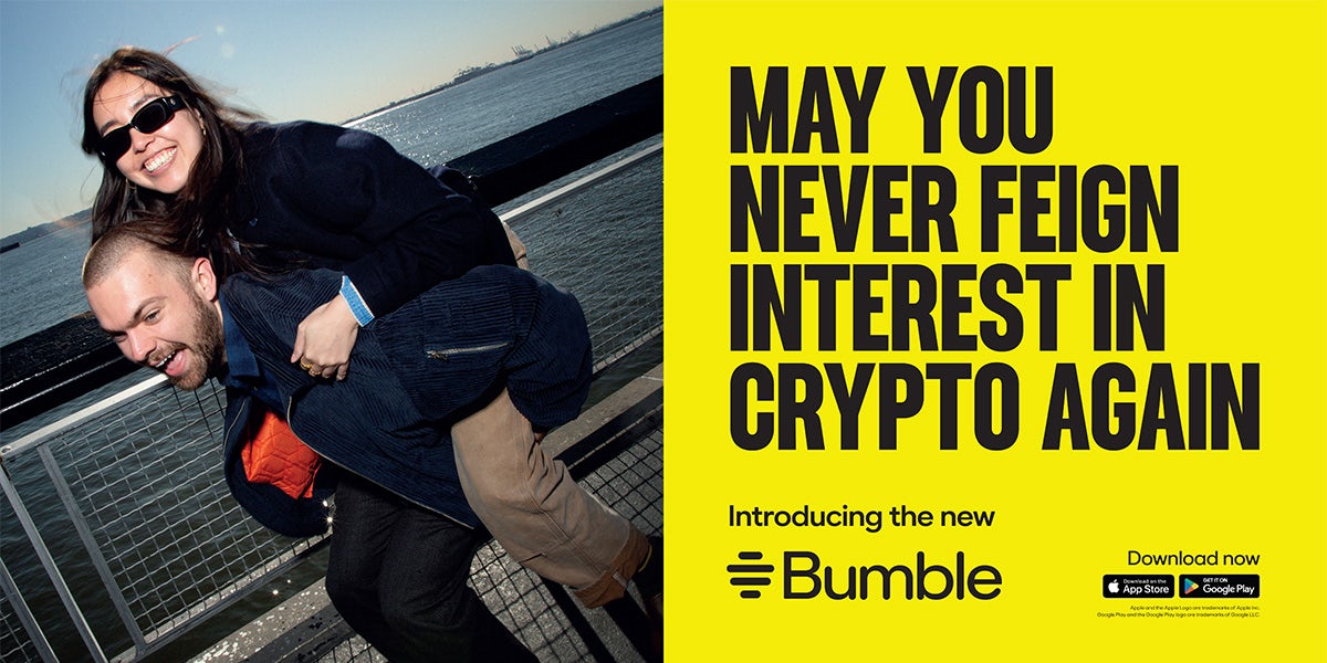 Bumble poster advert showing a person wearing sunglasses and a coat being carried on someone else's back, next to the headline 'may you never feign interest in crypto again'