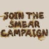 Poster that reads 'Join the smear campaign' in a font that's been designed to resemble sewage