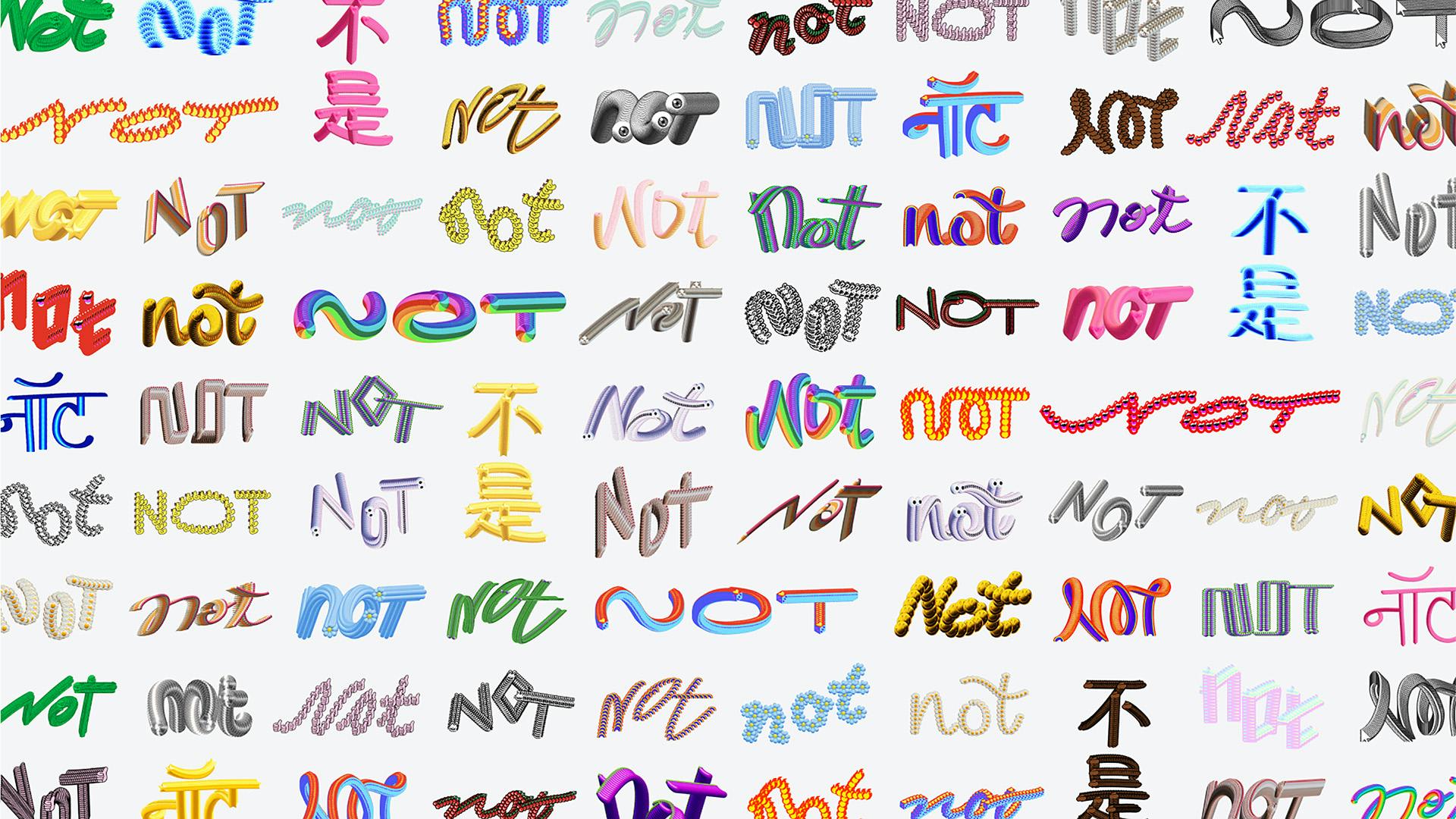 The word 'Not' written digitally in a range of styles