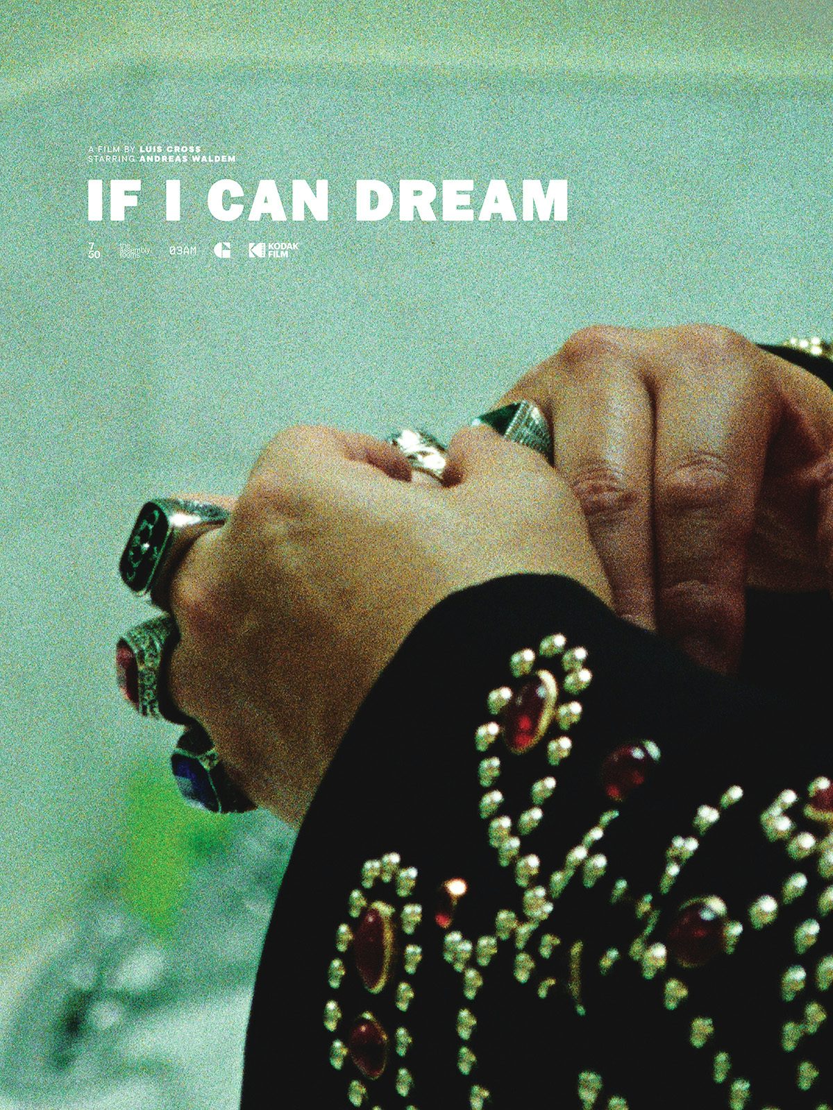 Poster headlined 'If I Can Dream' featuring a close-up image of a person's hands with multiple big rings and bejewelled sleeves